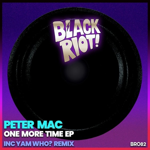 Peter Mac - One More Time - EP [BLACKRIOTD082]